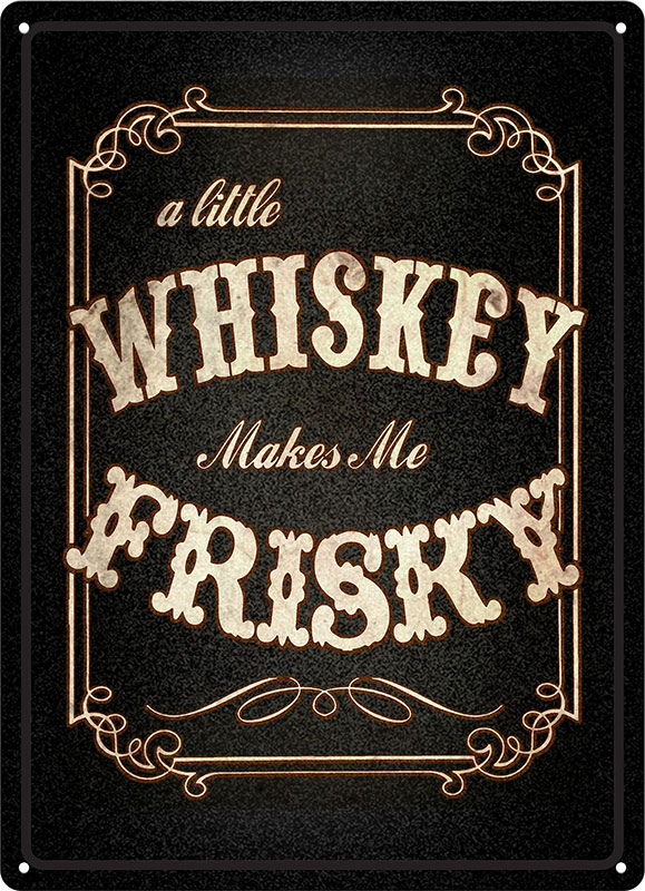 Rivers Edge Products Whiskey Makes Me Frisky Tin Sign (2815) 12 in x 17 in